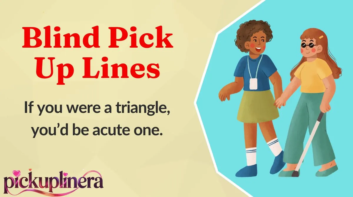Blind Pick Up Lines