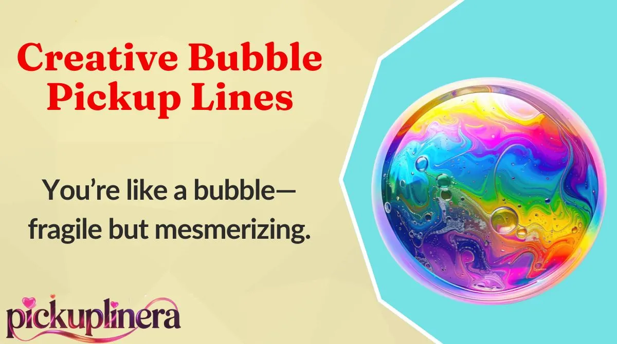 Creative Bubble Pickup Lines