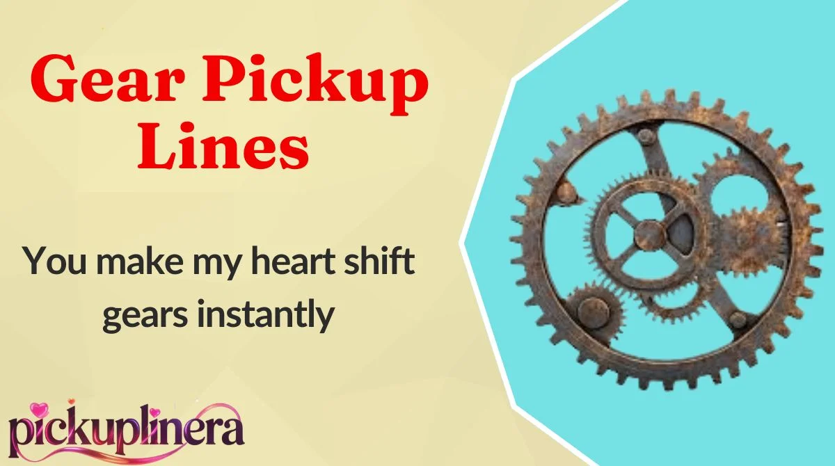 Gear Pickup Lines