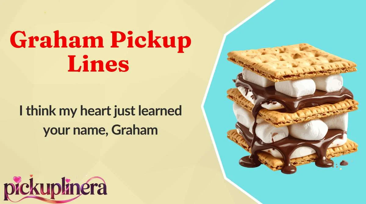 Graham Pickup Lines