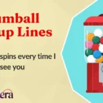 Gumball Pickup Lines