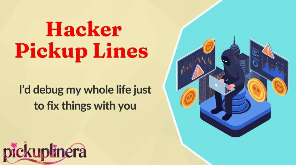 Hacker Pickup Lines