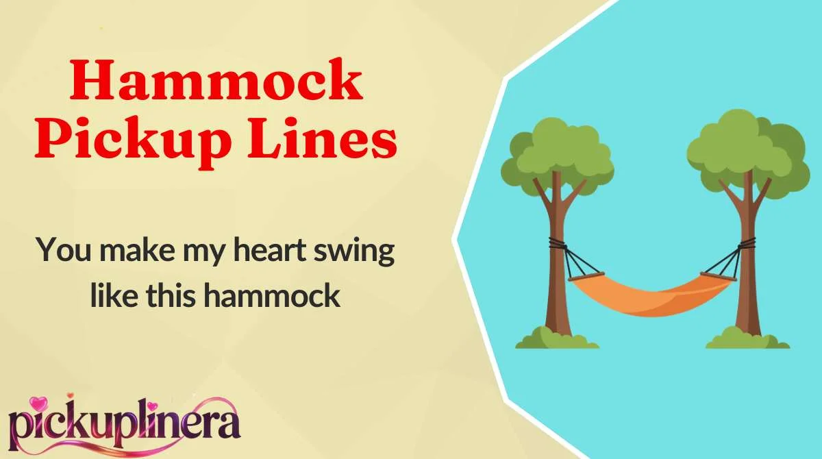 Hammock Pickup Lines