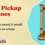 Harp Pickup Lines