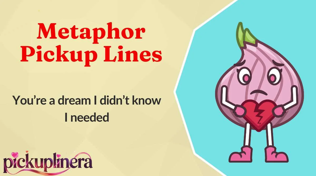 Metaphor Pickup Lines