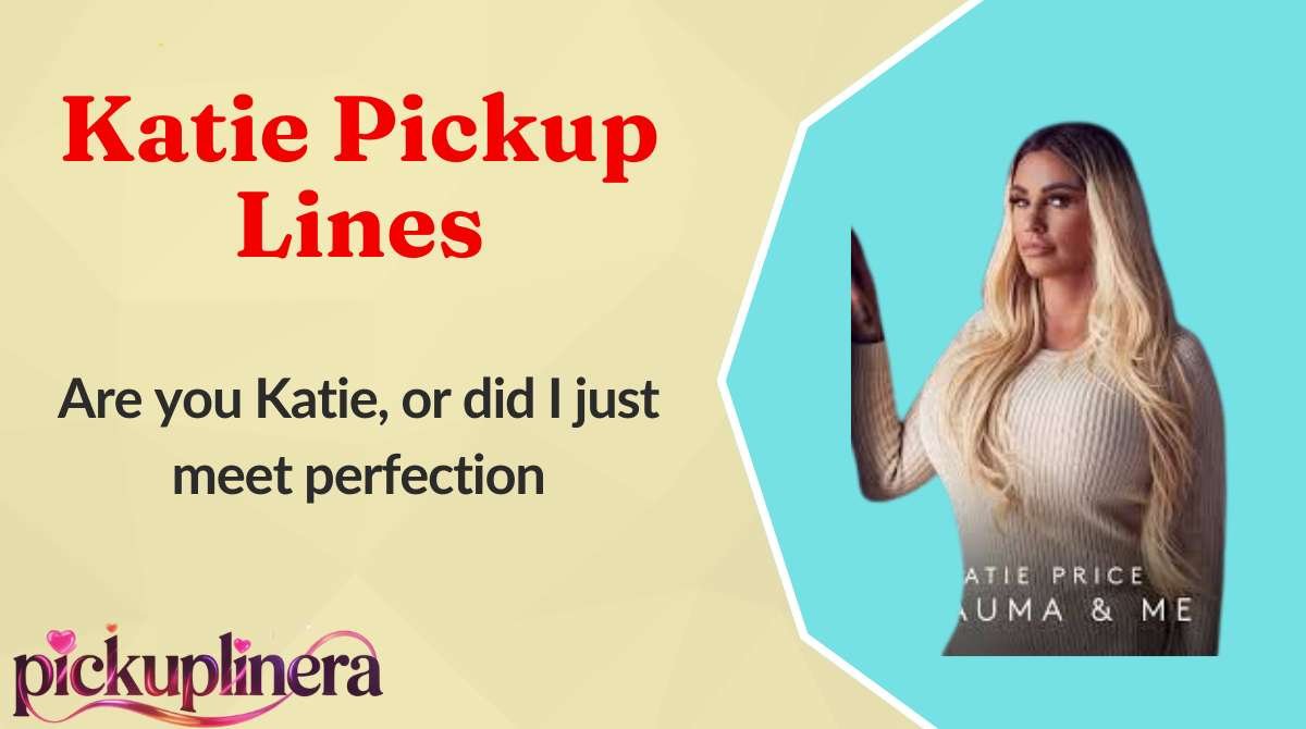 Katie Pickup Lines