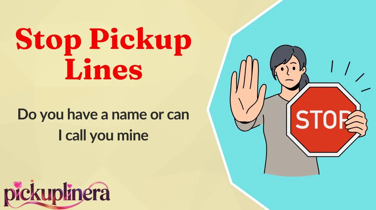 Stop Pickup Lines