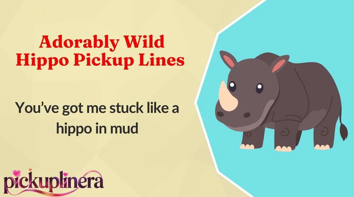 Adorably Wild Hippo Pickup Lines