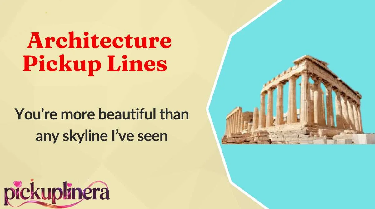 Architecture Pickup Lines