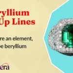 Beryllium Pick Up Lines