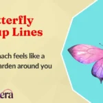 Butterfly Pickup Lines