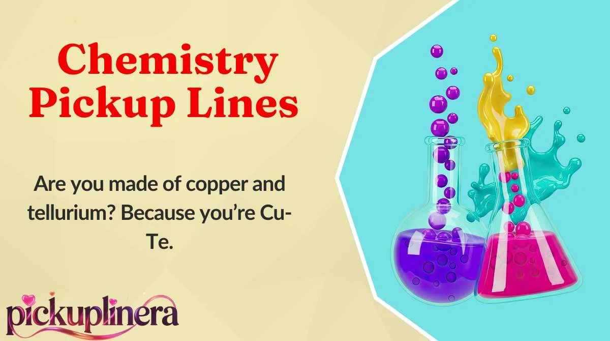 Chemistry Pickup Lines