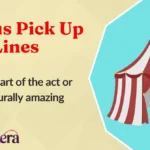 Circus Pick Up Lines