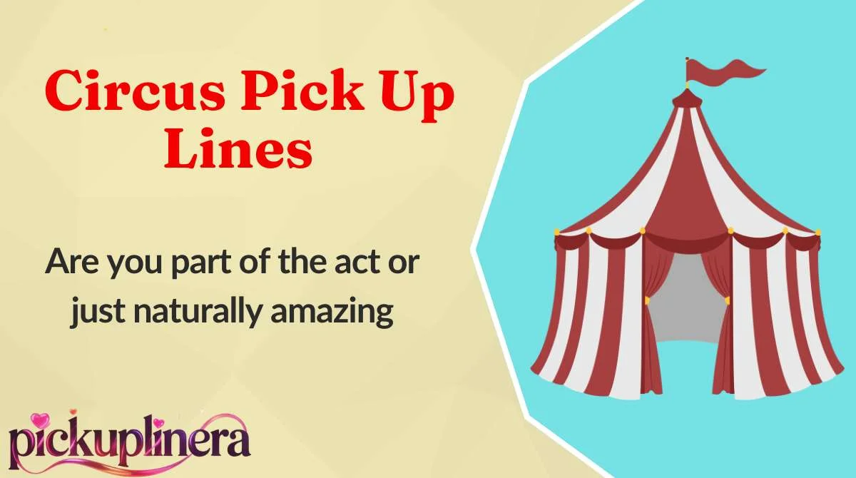 Circus Pick Up Lines