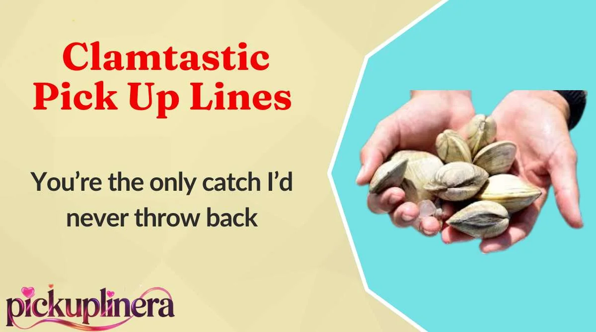 Clamtastic Pick Up Lines