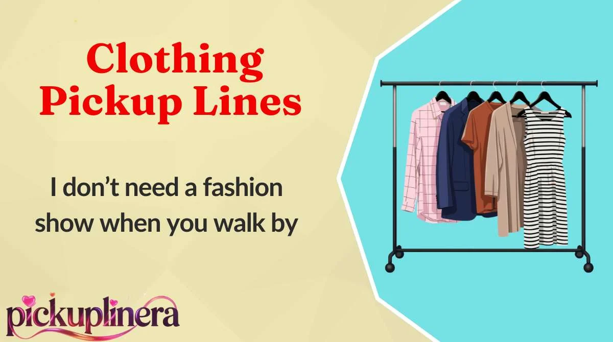 Clothing Pickup Lines
