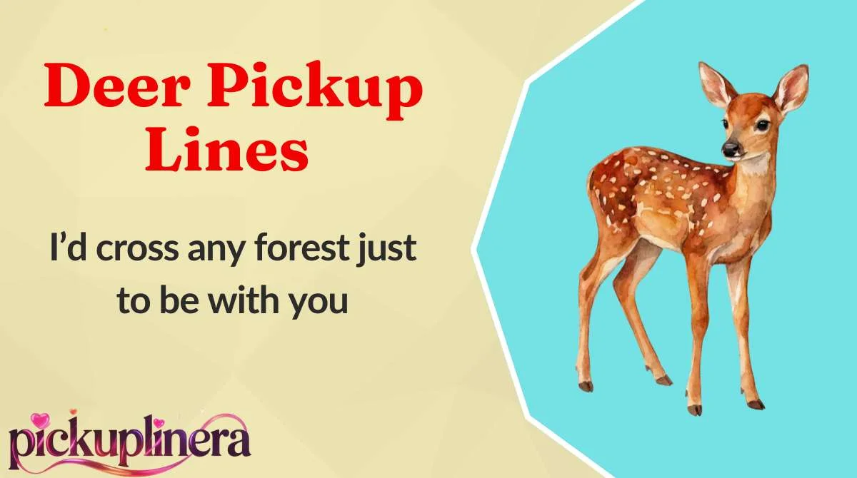 Deer Pickup Lines