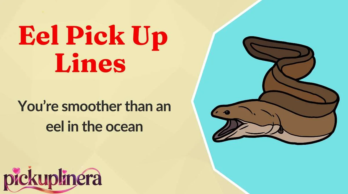 Eel Pick Up Lines