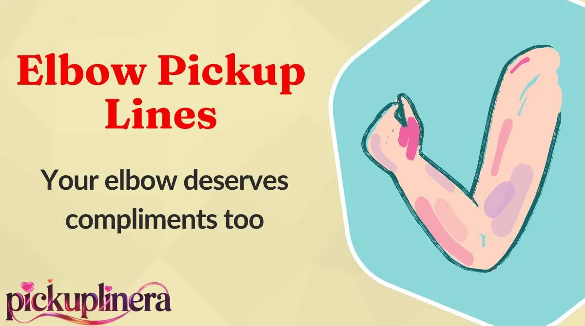 Elbow Pickup Lines