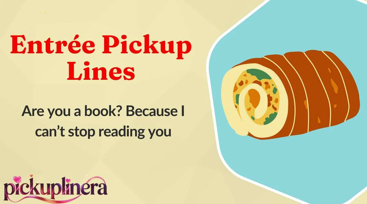 Entrée Pickup Lines