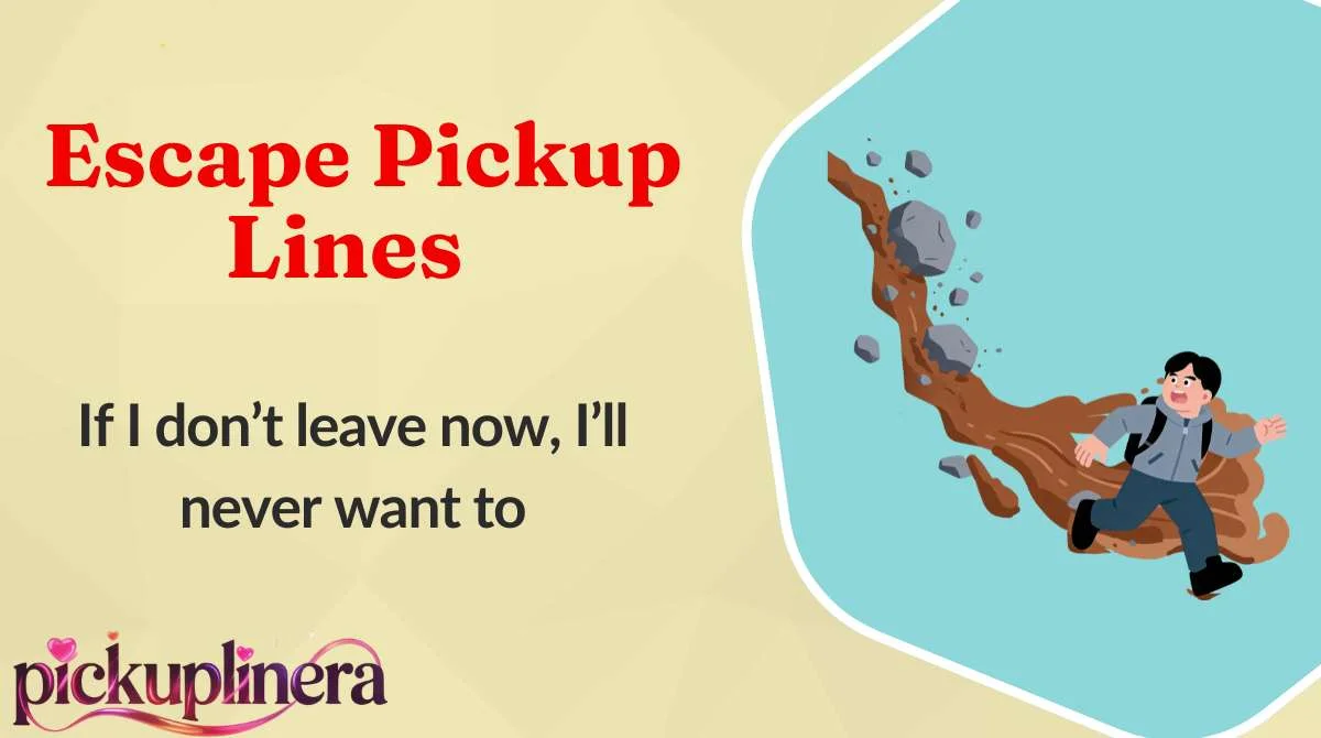 Escape Pickup Lines