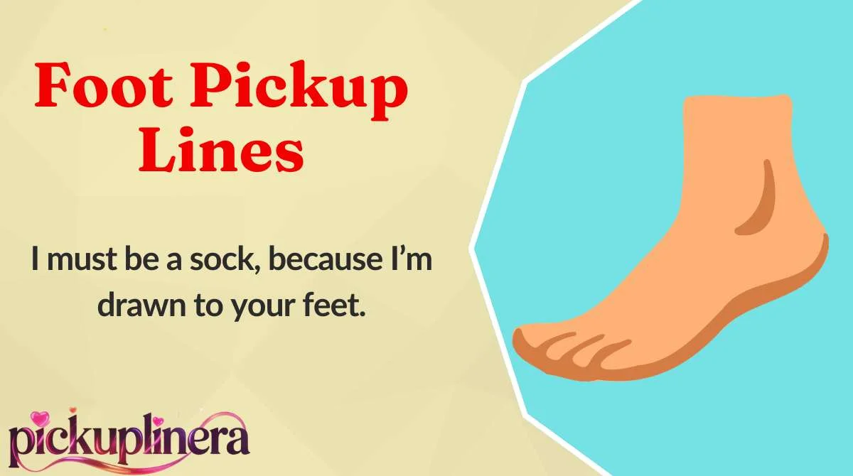 Foot Pickup Lines