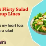 Fresh & Flirty Salad Pickup Lines