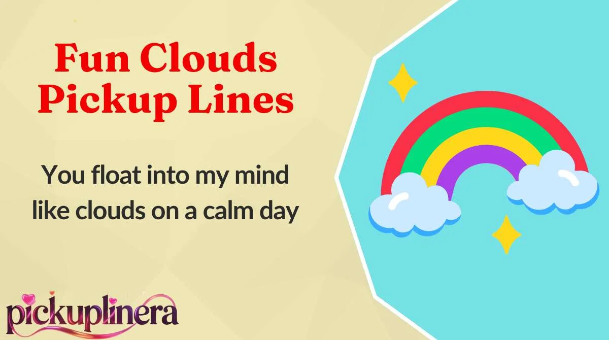 Fun Clouds Pickup Lines