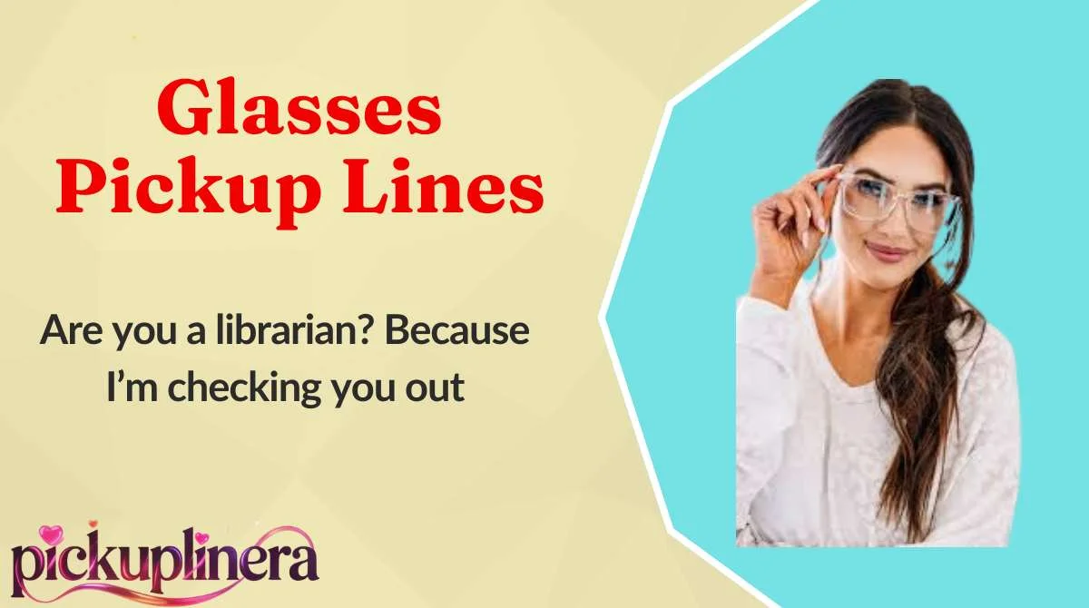 Glasses Pickup Lines