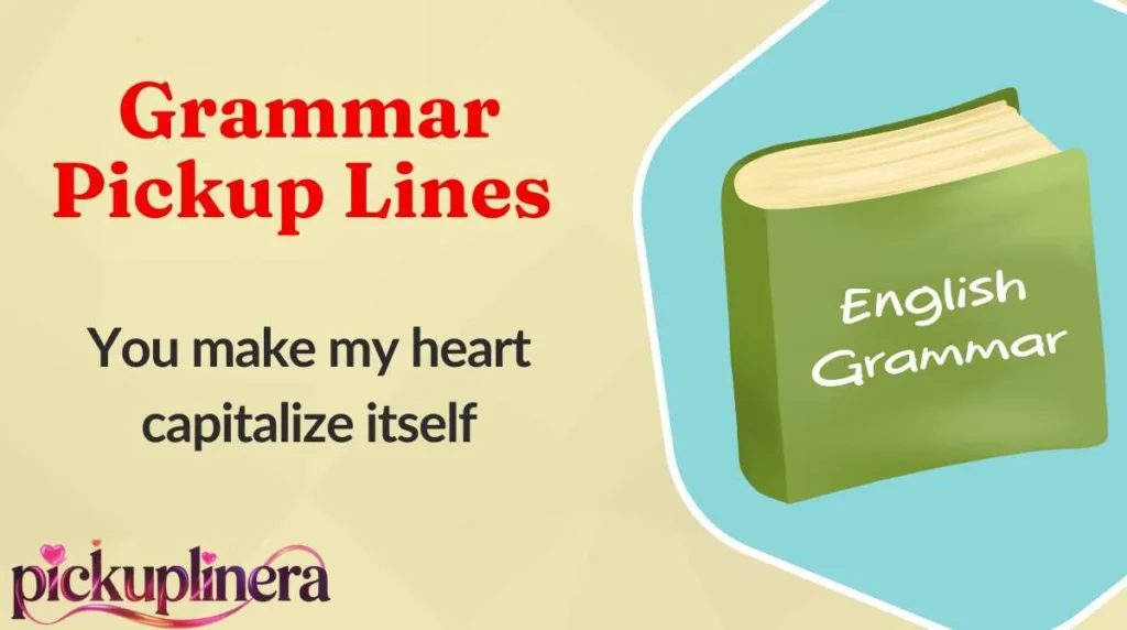 Grammar Pickup Lines
