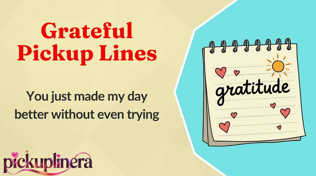 Grateful Pickup Lines