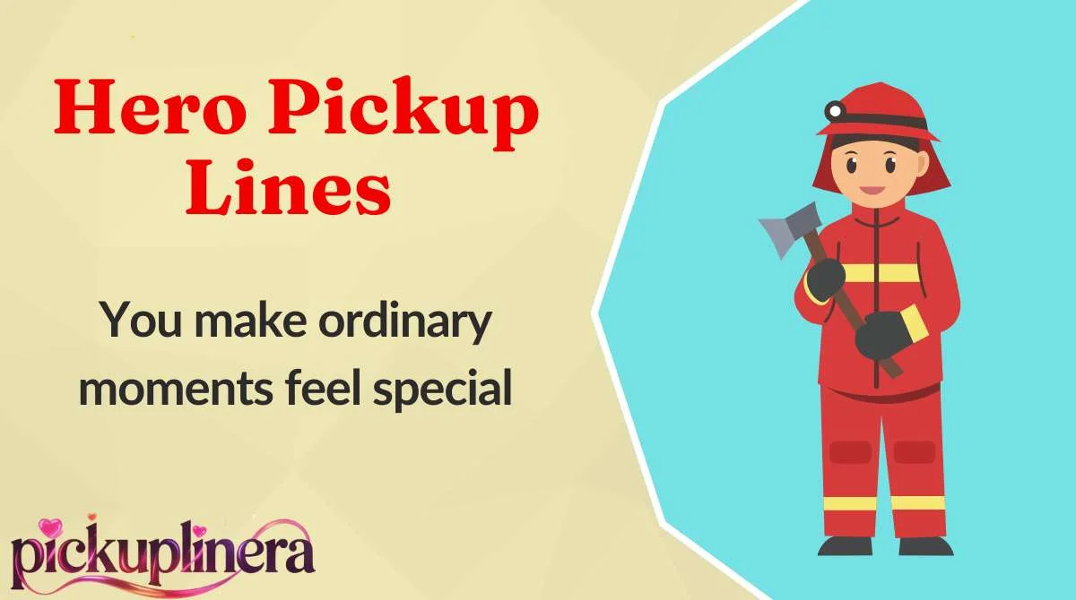 Hero Pickup Lines