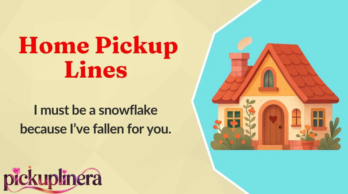Home Pickup Lines