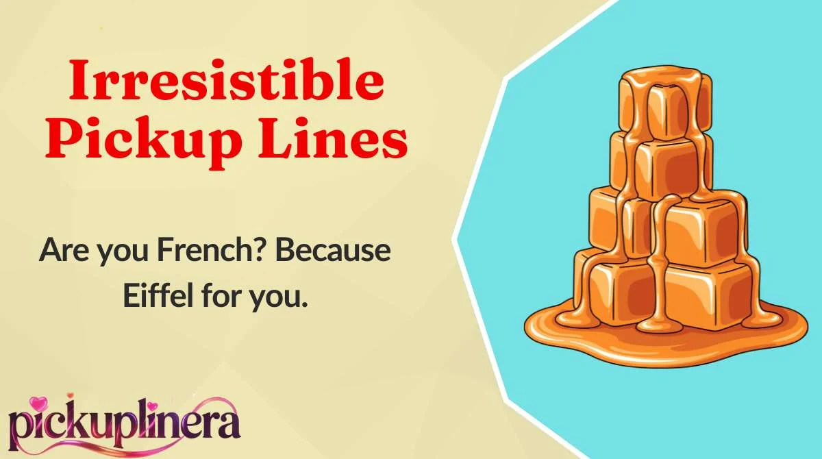 Irresistible Pickup Lines
