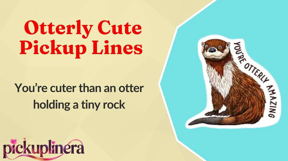 Otterly Cute Pickup Lines
