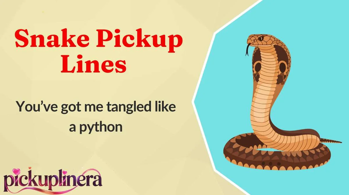 Snake Pickup Lines