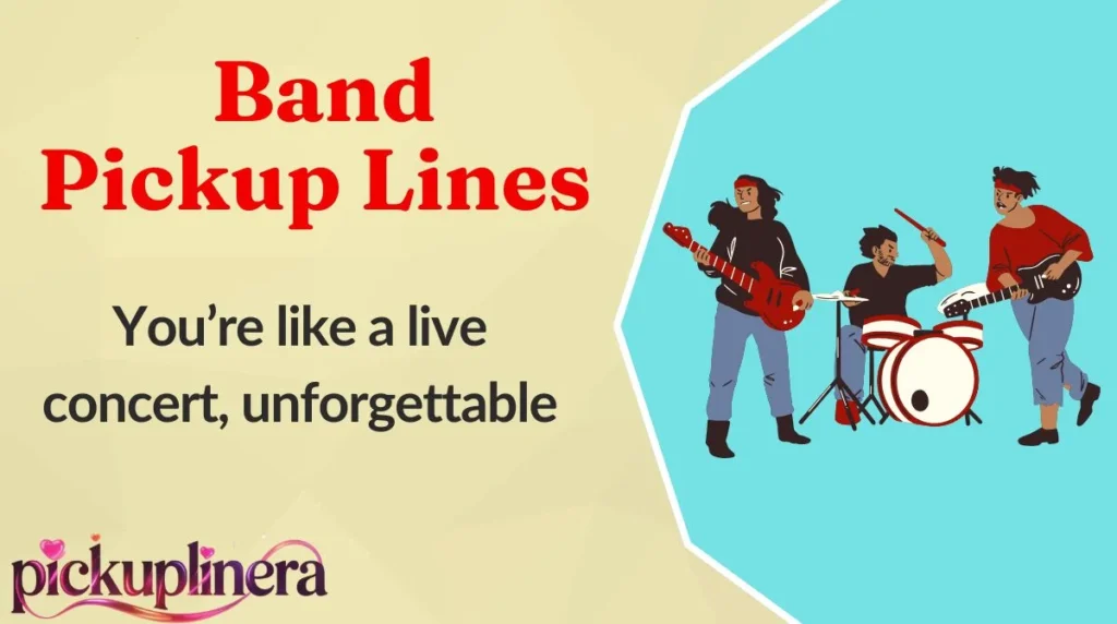 Band Pickup Lines