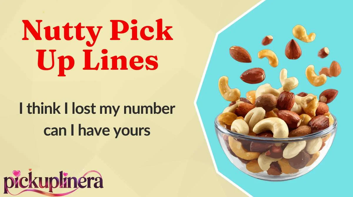 Nutty Pick Up Lines