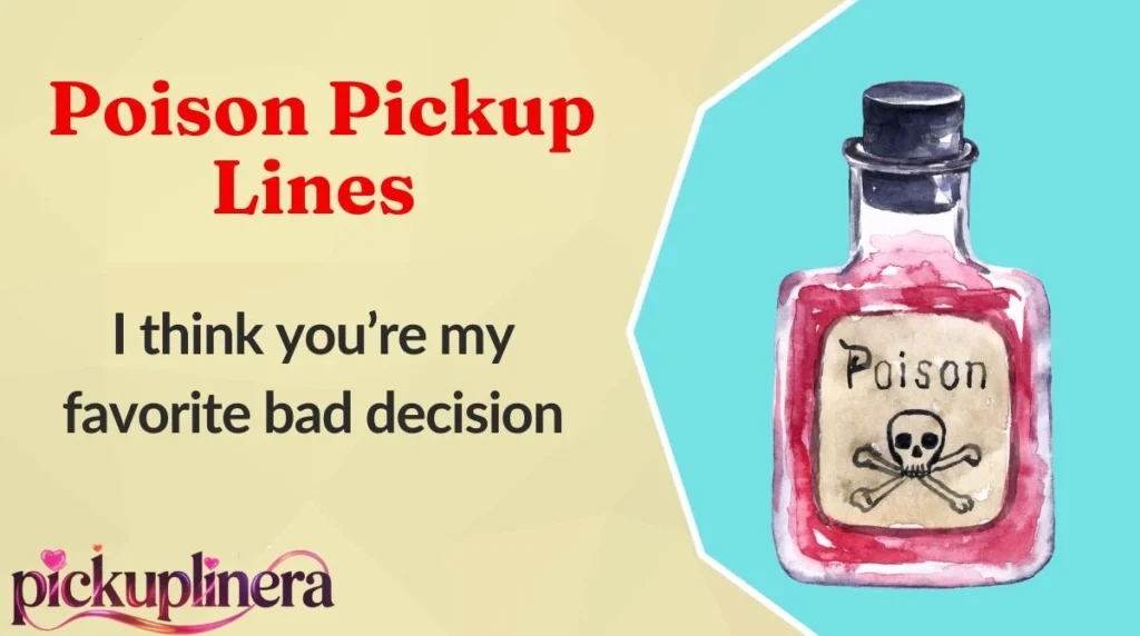 Poison Pickup Lines