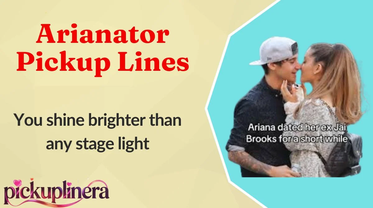 Arianator Pickup Lines