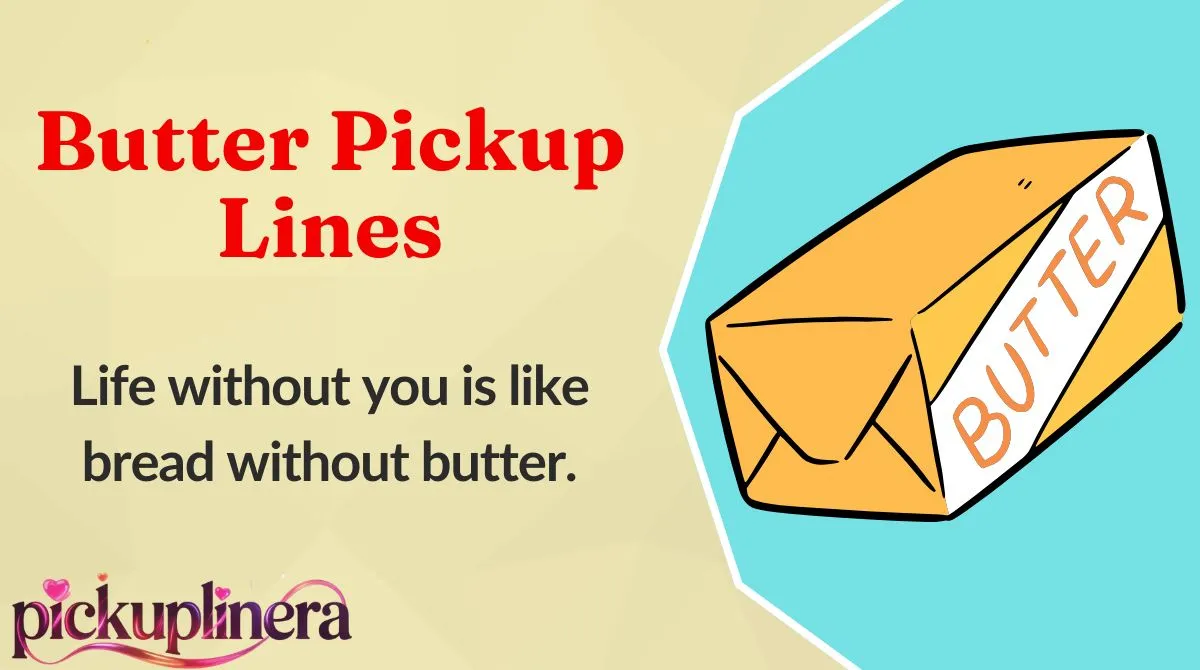 Butter Pickup Lines