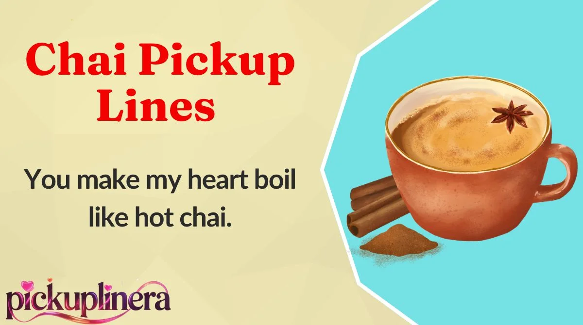 Chai Pickup Lines
