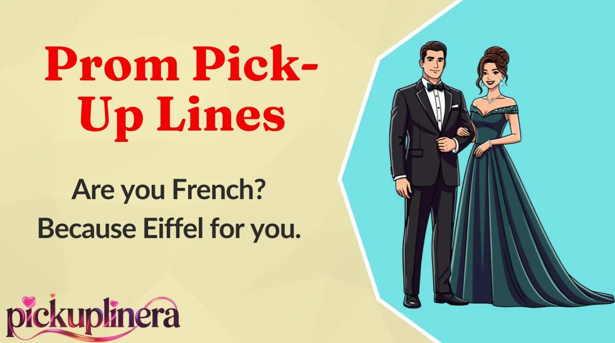 Prom Pick-Up Lines